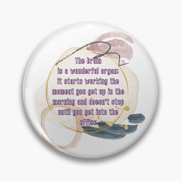 Item preview, The brain is a wonderful organ: it starts working the moment you get up in the morning and doesn't stop until you get into the office designed and sold by UnCoverDesign.
