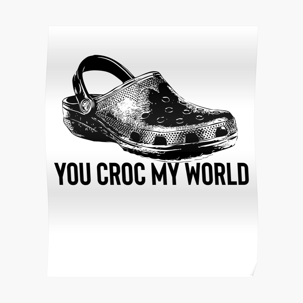 Croc World / Joke Sarcastic" for Sale by StrangeStreet | Redbubble