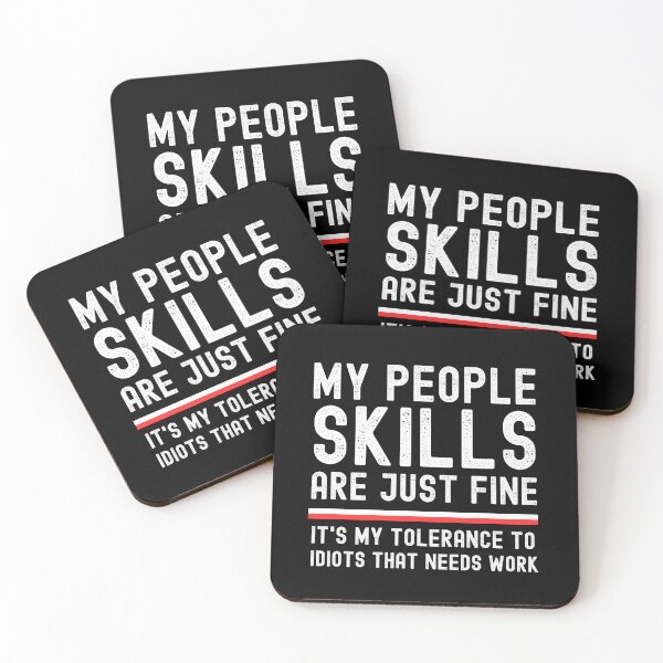 Item preview, My People Skills Are Just Fine. It's My Tolerance to Idiots that needs Work designed and sold by MotivaChic.
