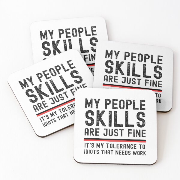 Item preview,  People Skills Are Just Fine. It's My Tolerance to Idiots that needs Work designed and sold by MotivaChic.