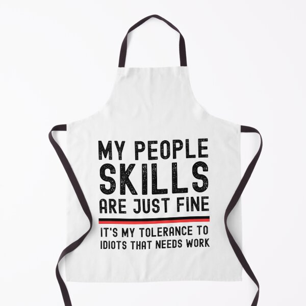 Item preview,  People Skills Are Just Fine. It's My Tolerance to Idiots that needs Work designed and sold by MotivaChic.