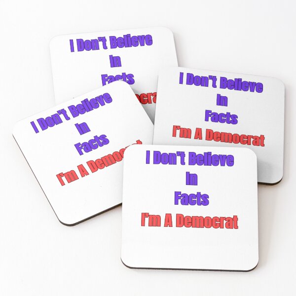 Item preview, I Don't Believe In Facts I'm A Democrat designed and sold by Laugh-Lines.