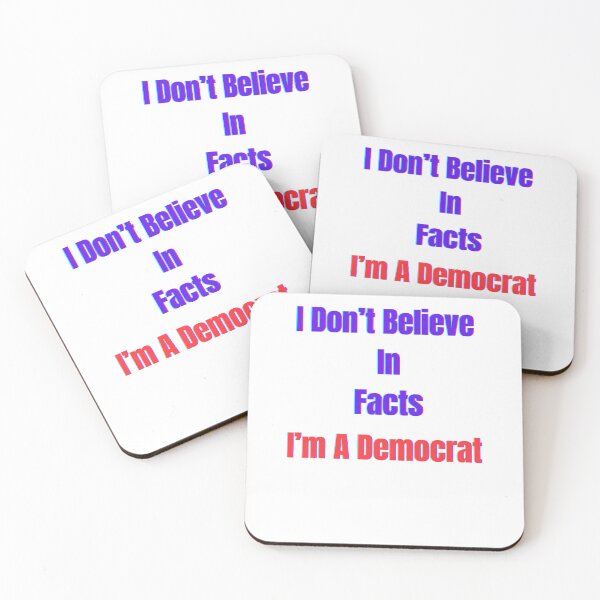 Item preview, I Don't Believe In Facts I'm A Democrat designed and sold by Laugh-Lines.
