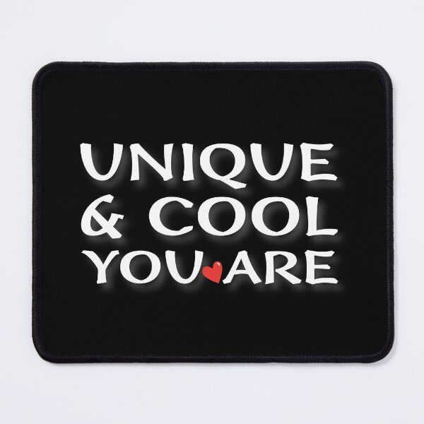 Item preview, (WF) Unique and Cool You Are designed and sold by greatvibes4u.