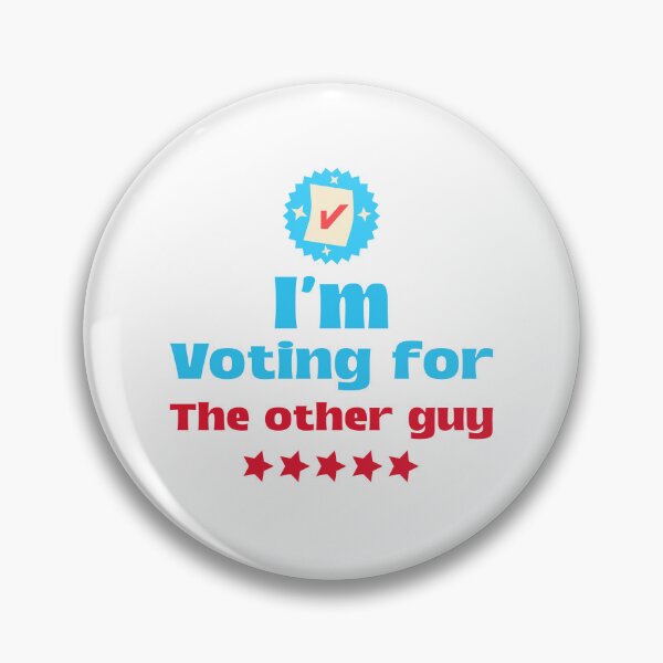 Item preview, I’m Voting for the Other Guy designed and sold by SupremeLameness.