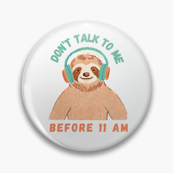 Item preview, Don’t Talk To Me Before 11 a.m. Sloth designed and sold by PunnyPawsArt.