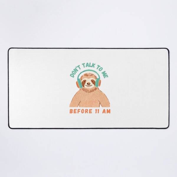Item preview, Don’t Talk To Me Before 11 a.m. Sloth designed and sold by PunnyPawsArt.