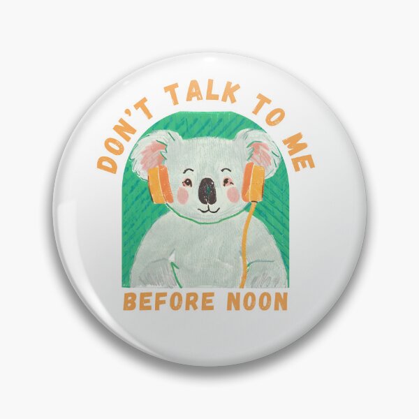 Item preview, Don’t Talk To Me Before Noon Koala designed and sold by PunnyPawsArt.