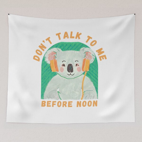 Item preview, Don’t Talk To Me Before Noon Koala designed and sold by PunnyPawsArt.