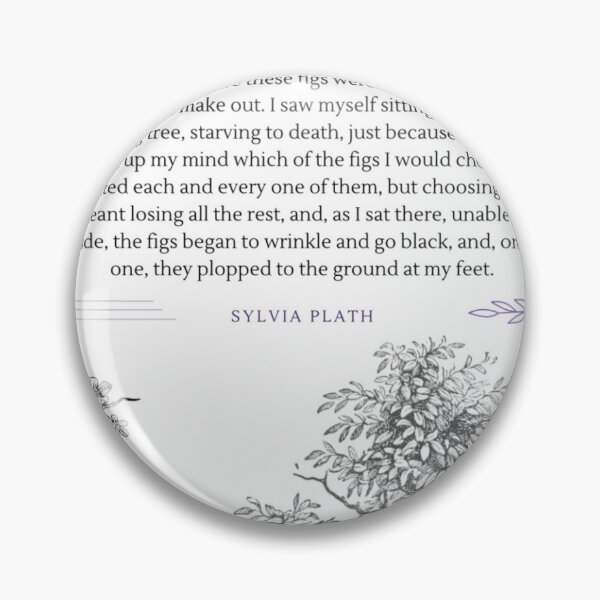 Item preview, Sylvia Plath, The Bell Jar Fig Tree quote designed and sold by kelly brown.