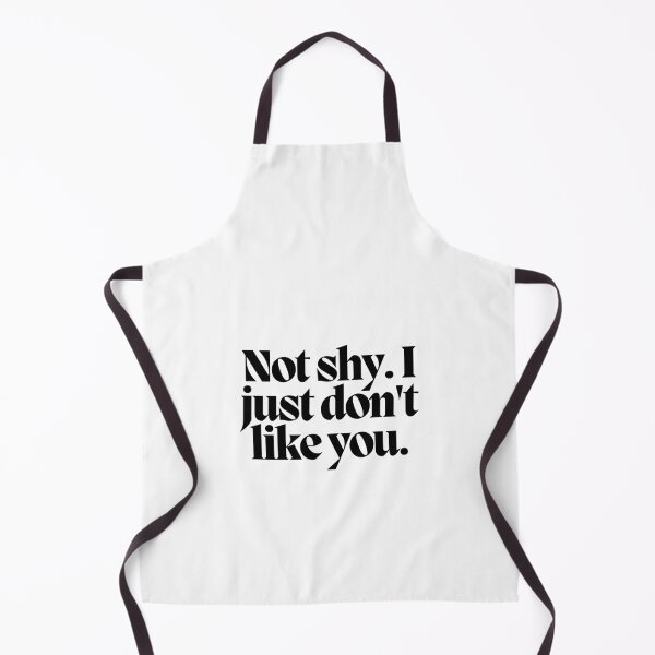 Item preview, Not shy. I just don't like you.  designed and sold by CharmStudio.
