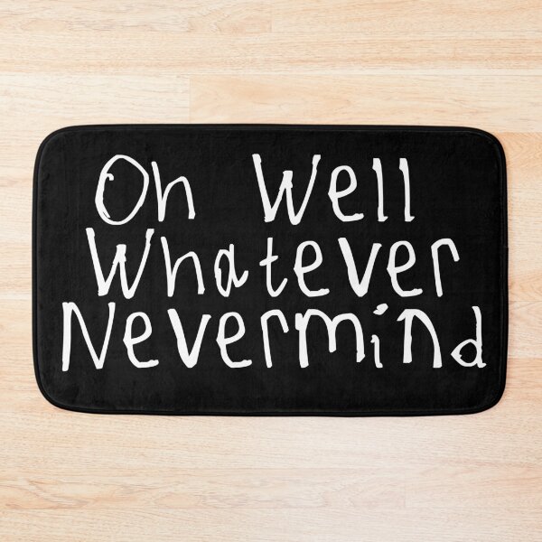 Item preview, Oh Well Whatever Nevermind designed and sold by kinpirks.