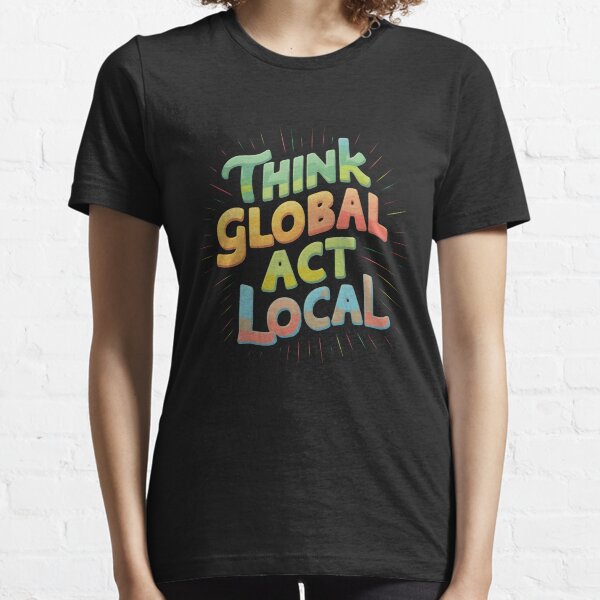 Item preview, Think Global Act Local  designed and sold by Spicy-arts.