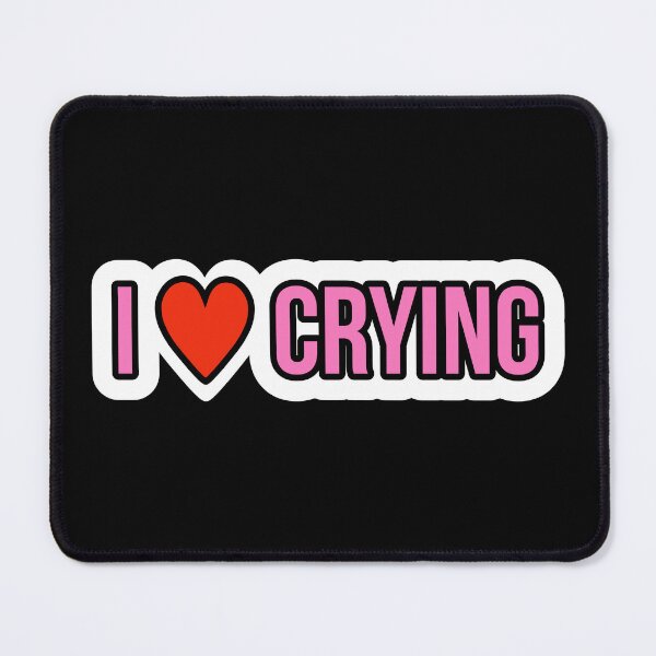 Item preview, I love crying  designed and sold by Laura-stbr.