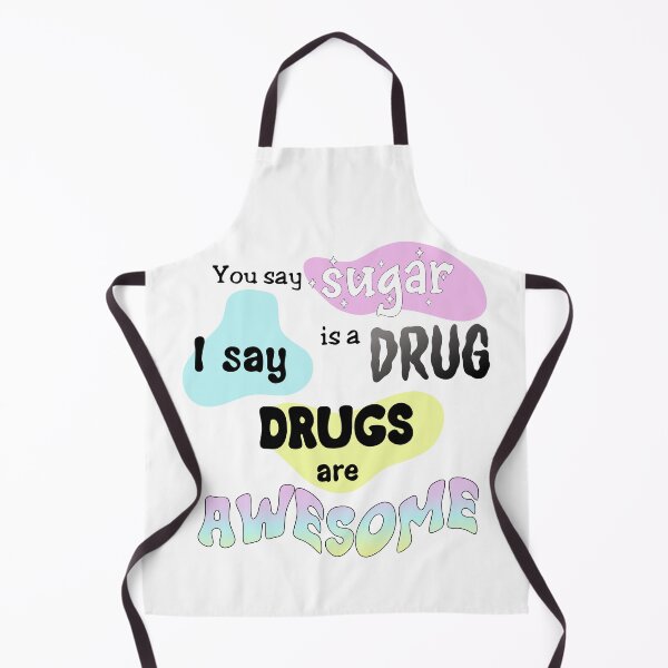 Item preview, Sugar Is A Drug (And That's Awesome!) designed and sold by SparklefilthStudios.