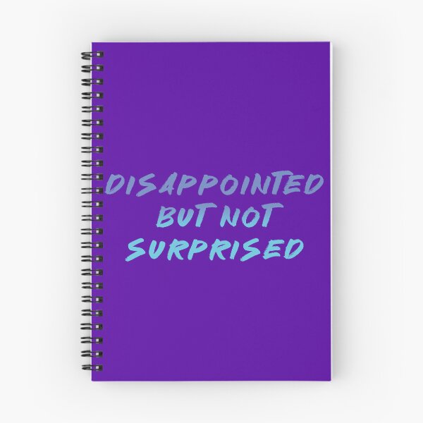 Item preview, Disappointed But Not Surprised designed and sold by xWiseGirl.