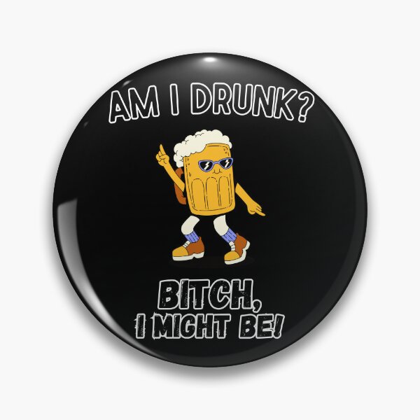 Item preview, Am I Drunk? I Might Be designed and sold by Pine-Shop.