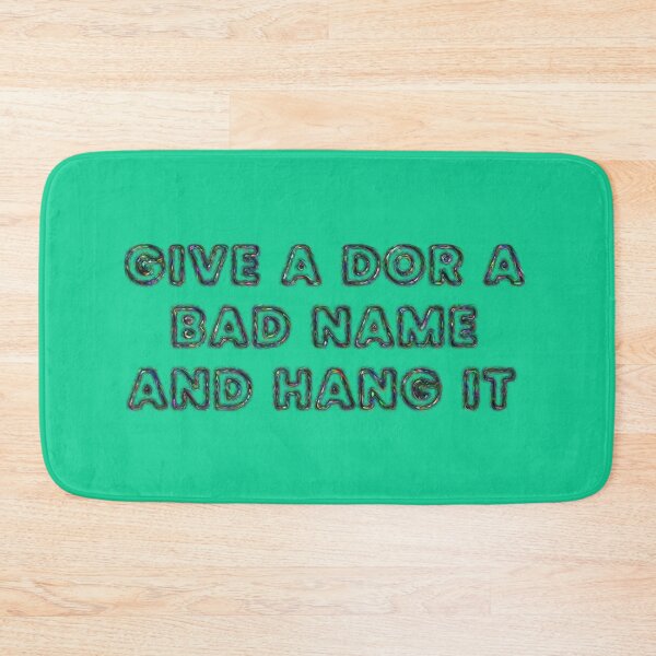 Item preview, Give a dor a bad name and hang it designed and sold by designmari.