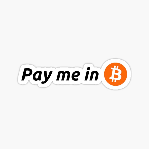 Item preview, Bitcoin - Pay me in bitcoin designed and sold by AImazeD.