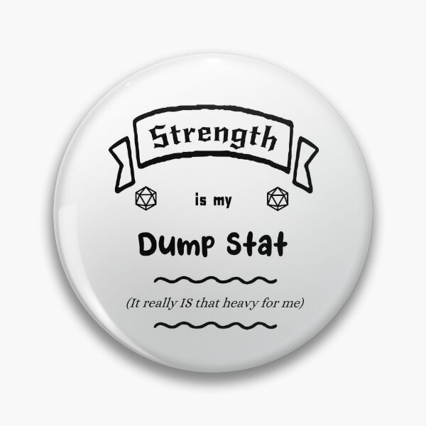 Item preview, Strength is my Dump Stat designed and sold by PhoenixResin.