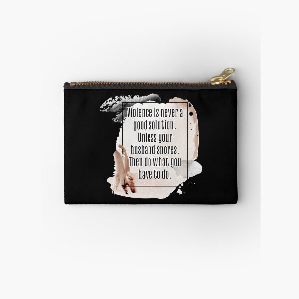 Item preview, Violence is never a good solution. Unless your husband snores. Then do what you have to do. designed and sold by UnCoverDesign.