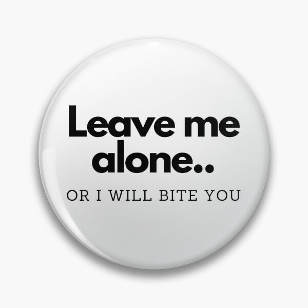 Item preview, Leave me alone.. designed and sold by Plory.