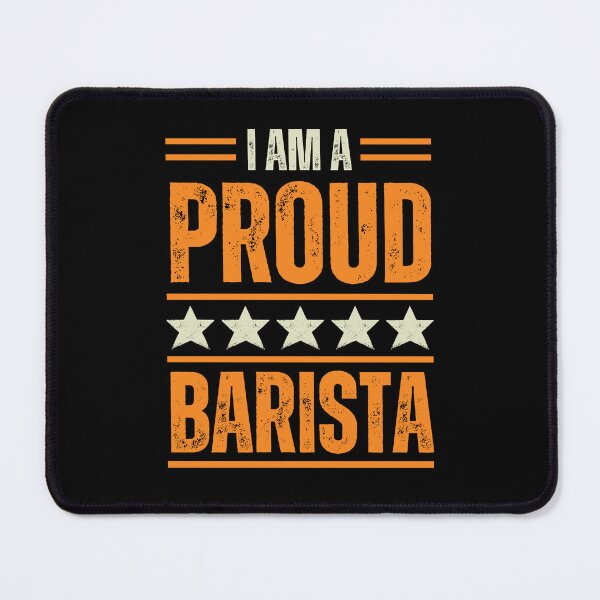 Item preview, I'm A very proud Barista designed and sold by rootartino.