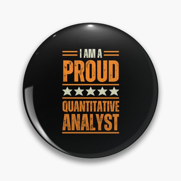 Item preview, I'm A very proud Quantitative Analyst designed and sold by rootartino.