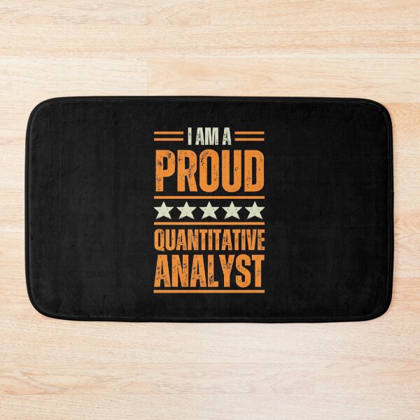 Item preview, I'm A very proud Quantitative Analyst designed and sold by rootartino.