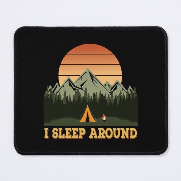 Item preview, I Sleep Around Funny Wilderness Mountain Camping Lover Pun designed and sold by Bad Kitty Designz.