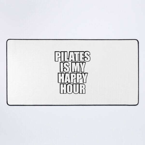 Item preview, Pilates Is My Happy Hour designed and sold by Inspirationmotivation.