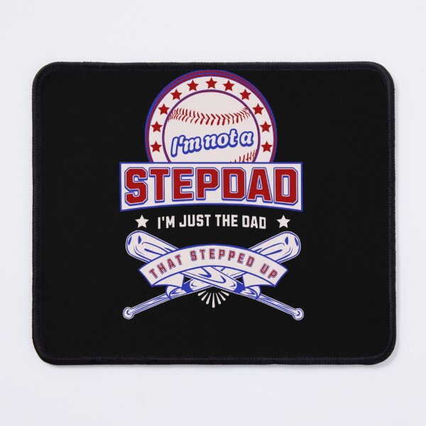 Item preview, Im Not The Stepdad I'm The Dad That Stepped Up Baseball designed and sold by BlueGoldArt.