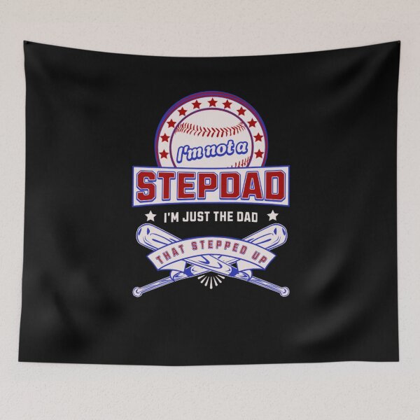 Item preview, Im Not The Stepdad I'm The Dad That Stepped Up Baseball designed and sold by BlueGoldArt.