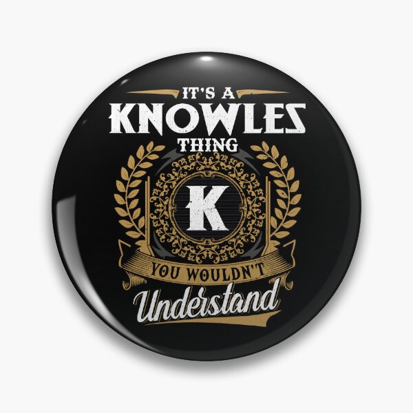 Item preview, It Is A Knowles Thing You Wouldnt Understand  designed and sold by Huck-me.