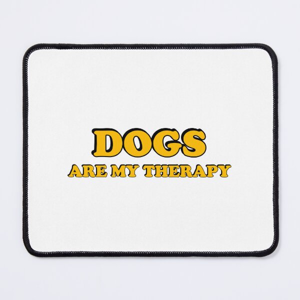 Item preview, Dogs Are My Therapy designed and sold by Inspirationmotivation.