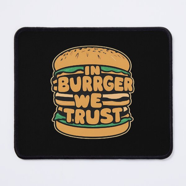 Item preview, In Burger we Trust. BURGER LOVER. designed and sold by Suman Singh.