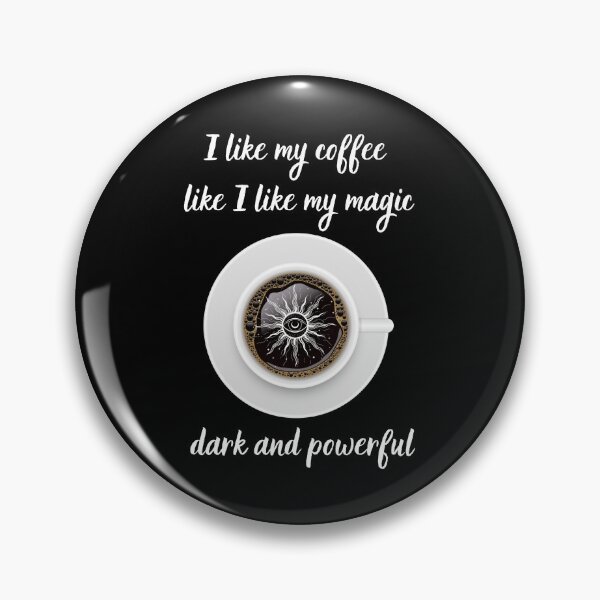 Item preview, I like my coffee like I like my magic - dark and powerful designed and sold by Imagin8Graphic.
