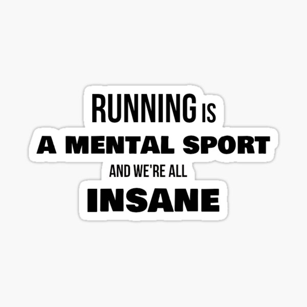 La course est un sport mental Sticker