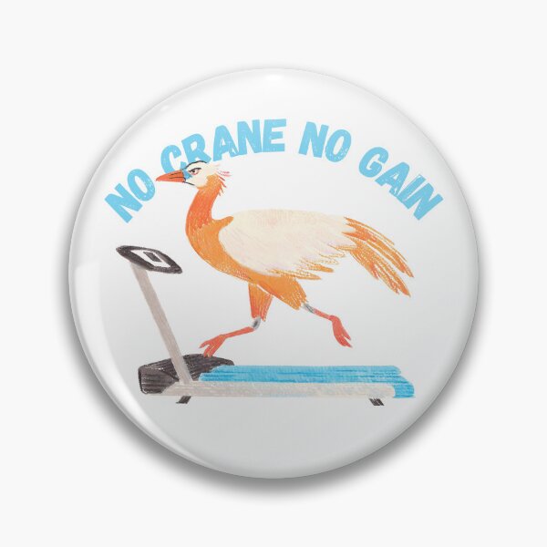 Item preview, No Crane No Gain! designed and sold by PunnyPawsArt.