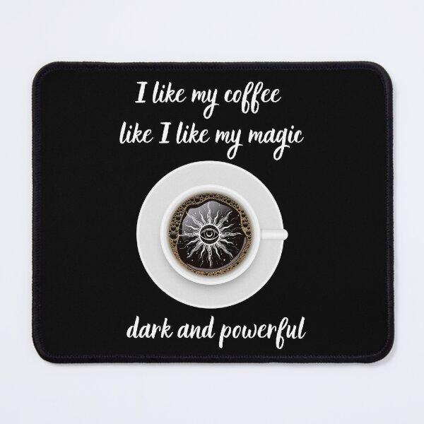 Item preview, I like my coffee like I like my magic - dark and powerful designed and sold by Imagin8Graphic.