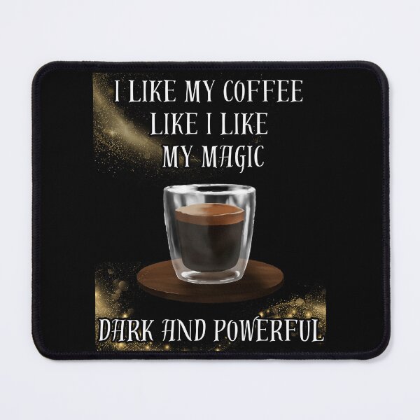 Item preview, I like my coffee like I like my magic - dark and powerful designed and sold by Imagin8Graphic.