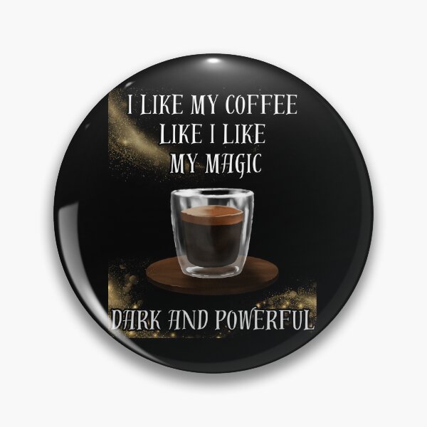 Item preview, I like my coffee like I like my magic - dark and powerful designed and sold by Imagin8Graphic.