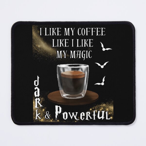Item preview, I like my coffee like I like my magic - dark and powerful designed and sold by Imagin8Graphic.