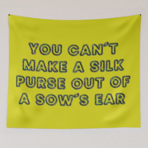 Item preview, You can't make a silk... designed and sold by designmari.
