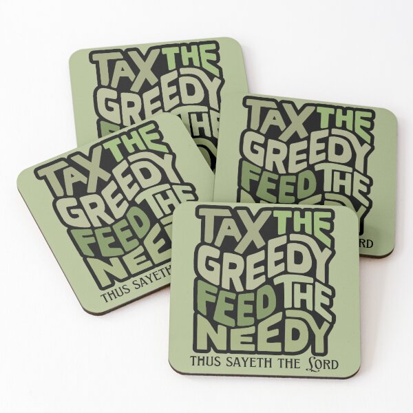 Item preview, Tax the Greedy Feed the Needy Word Art designed and sold by Unhinged Heather.