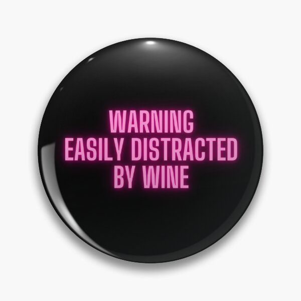 Item preview, Warning Easily Distracted By Wine designed and sold by MarieSusan.