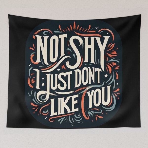 Item preview, Not shy I just don't like you, typography designed and sold by maxmaj.