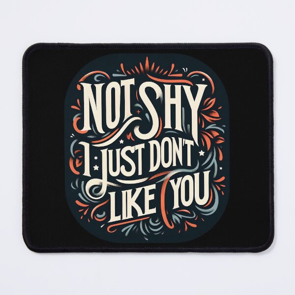 Item preview, Not shy I just don't like you, typography designed and sold by maxmaj.