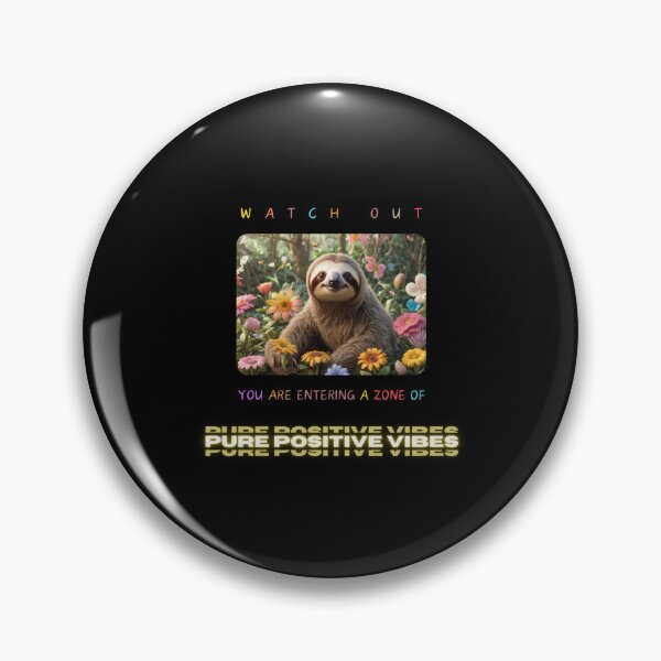 Item preview, SLOTH, ZONE OF PURE POSITIVE VIBES designed and sold by CreativeBizarre.