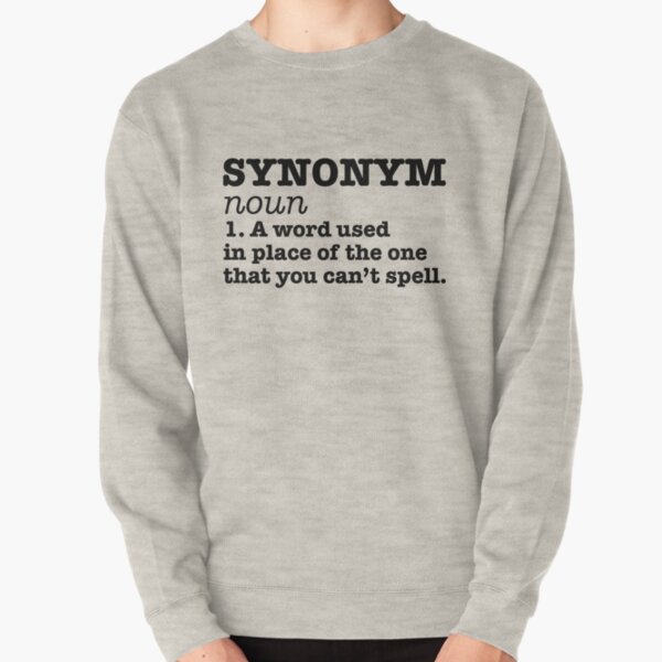 Synonym Definition Sweatshirts & Hoodies Redbubble